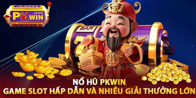 Nổ Hũ PKWin
