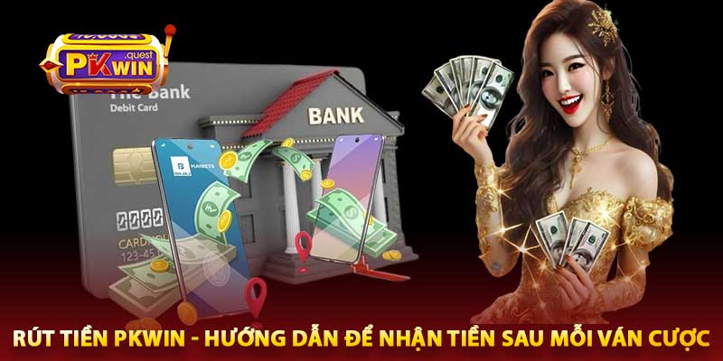 Rút Tiền PKWin